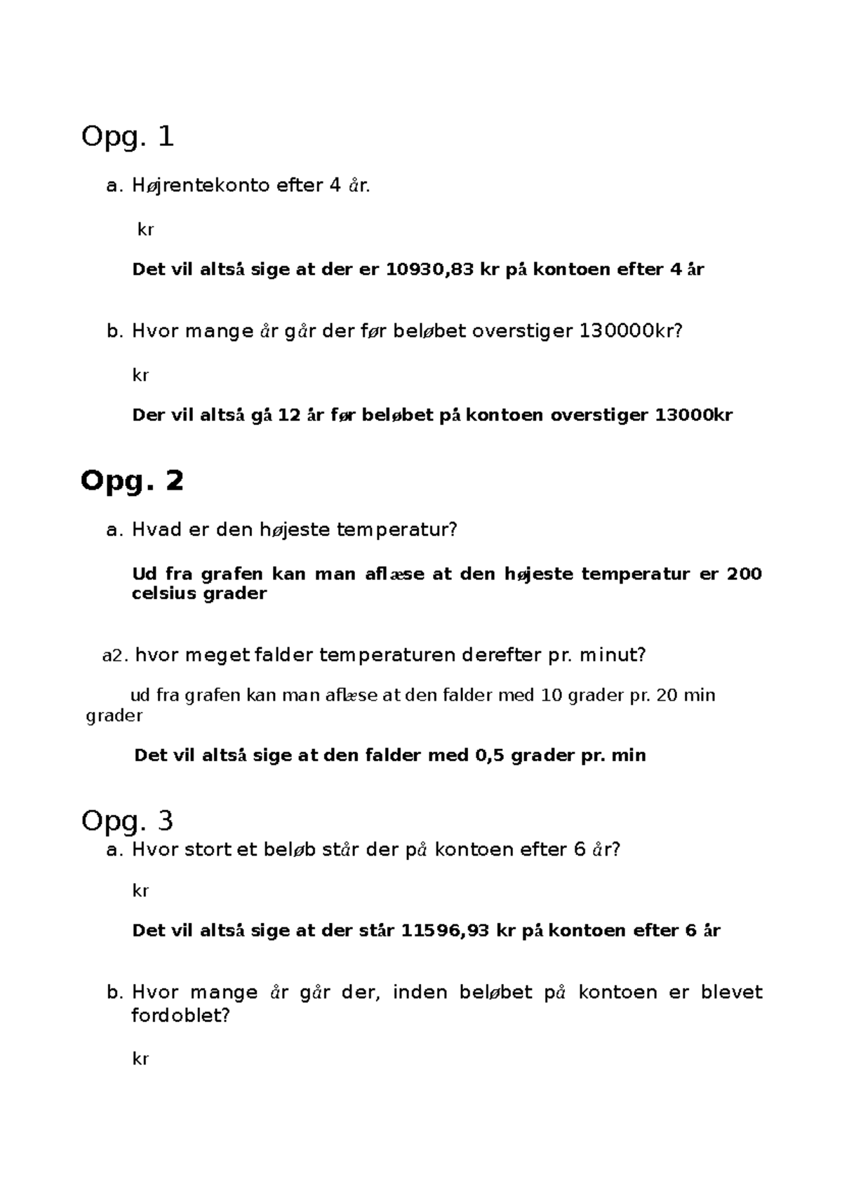Aflv.5 mat opgaver om rente Opg. 1 a. Højrentekonto efter 4 år. kr
