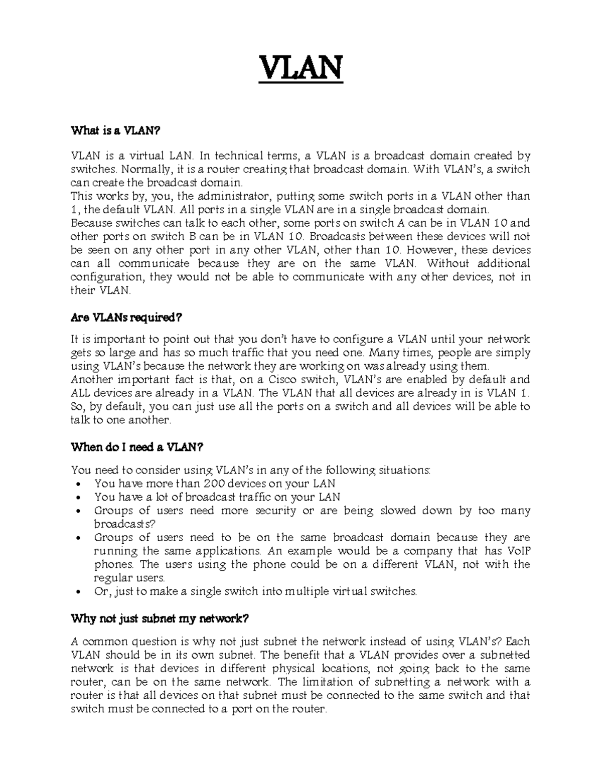 VLAN - N/A - VLAN What is a VLAN? VLAN is a virtual LAN. In technical ...