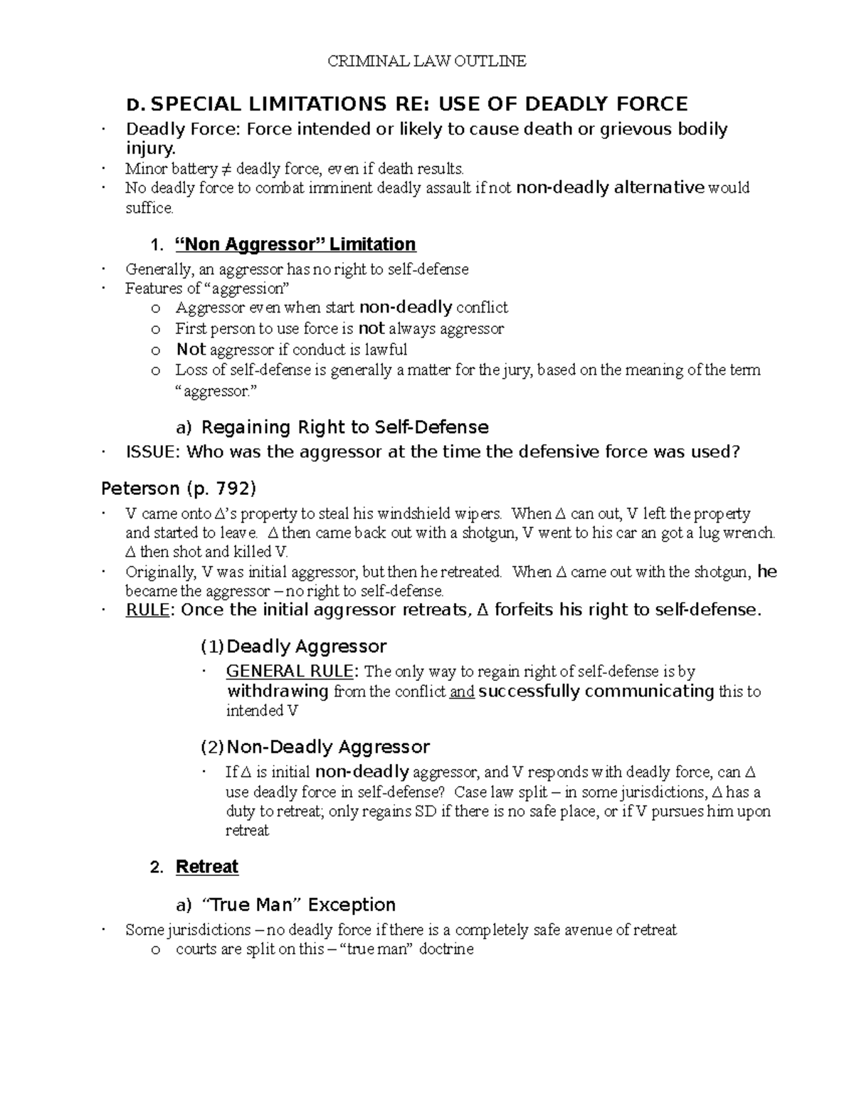 Criminal Law Outline 2 D. SPECIAL LIMITATIONS RE USE OF DEADLY FORCE