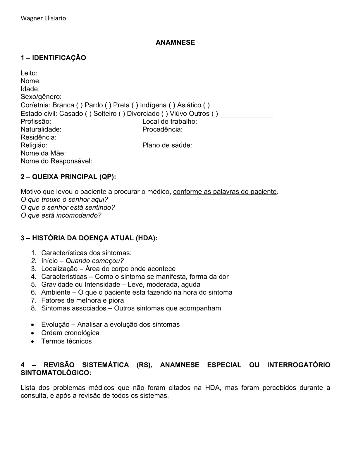 Anamnese - RESUMO DE AULA - INTRODUÇÃO À SEMIOLOGIA O método clínico  identifica o desvio de saúde, a - Studocu