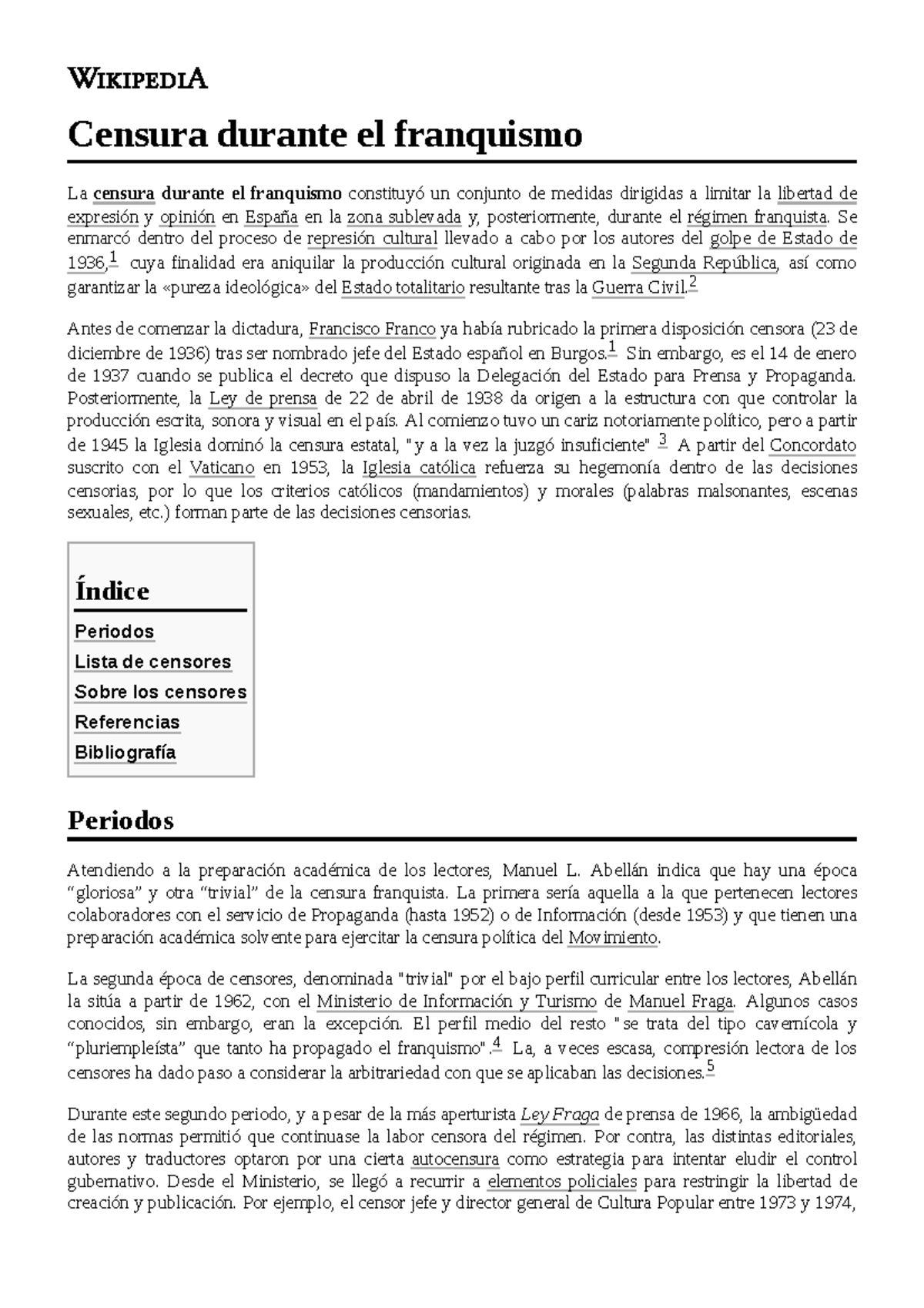Censura durante el franquismo Se enmarcó dentro del proceso de