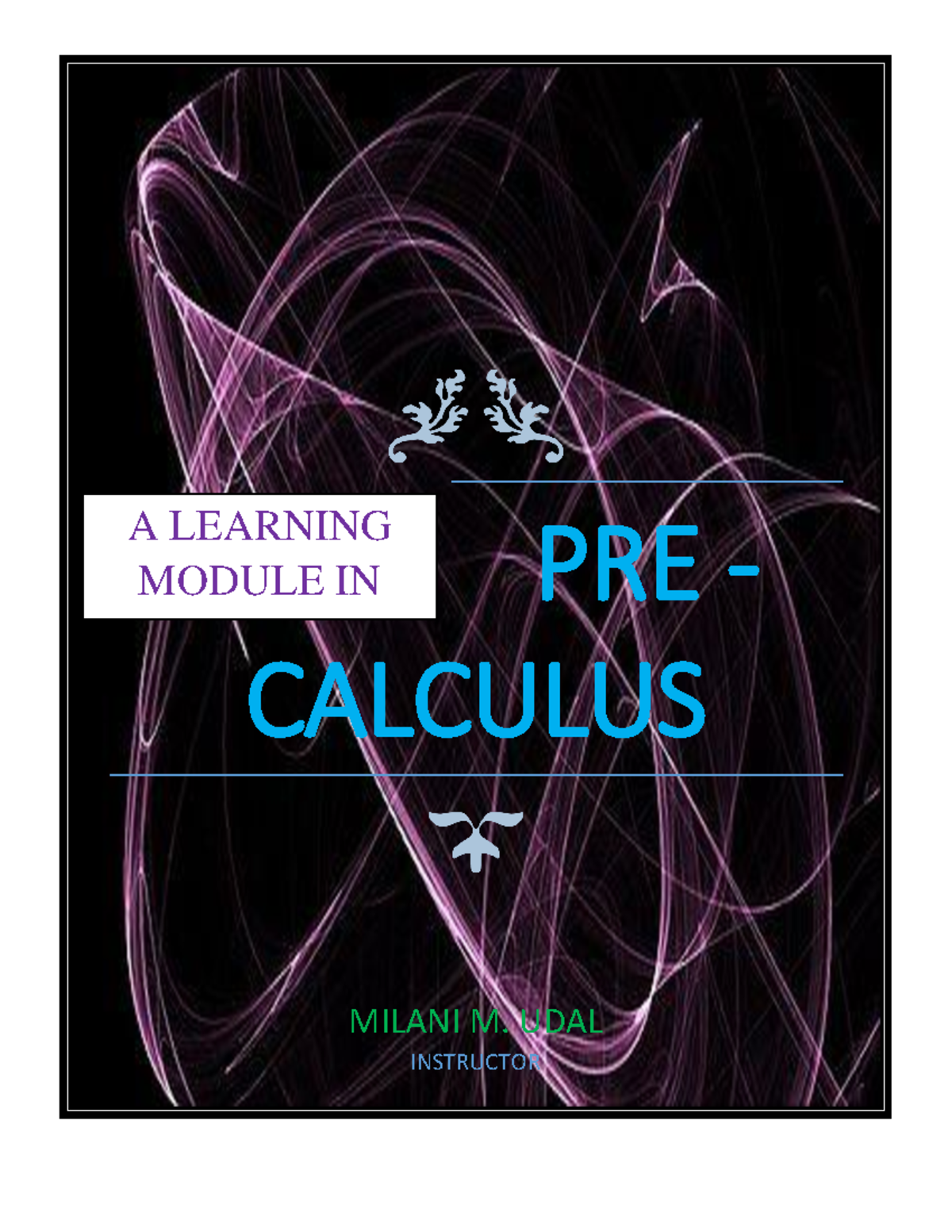 Pre-Cal Week 1 Module Pdf - PRE - CALCULUS MILANI M. UDAL INSTRUCTOR A ...