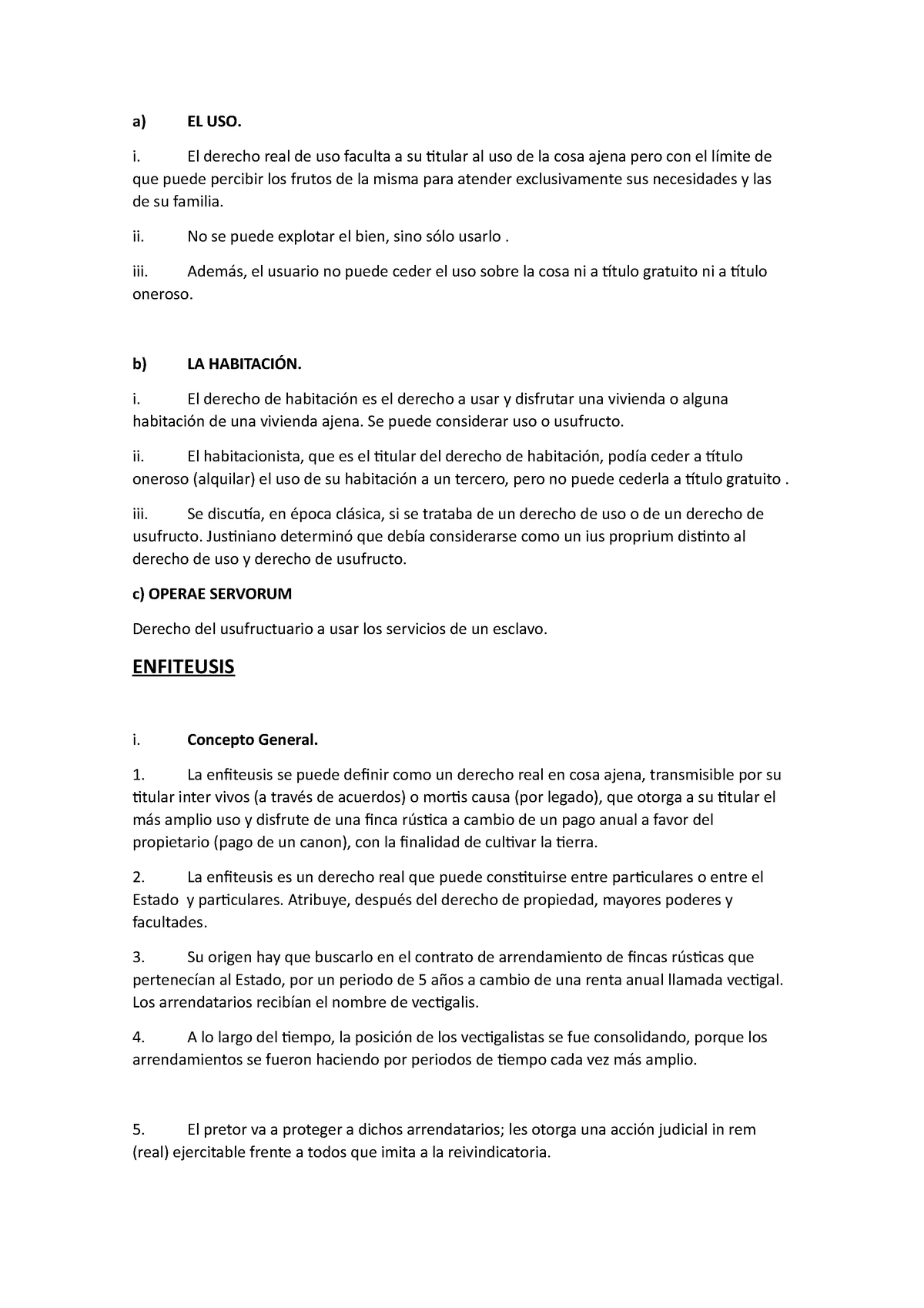 Superficie, Enfiteusis - a) EL USO. i. El derecho real de uso faculta a ...