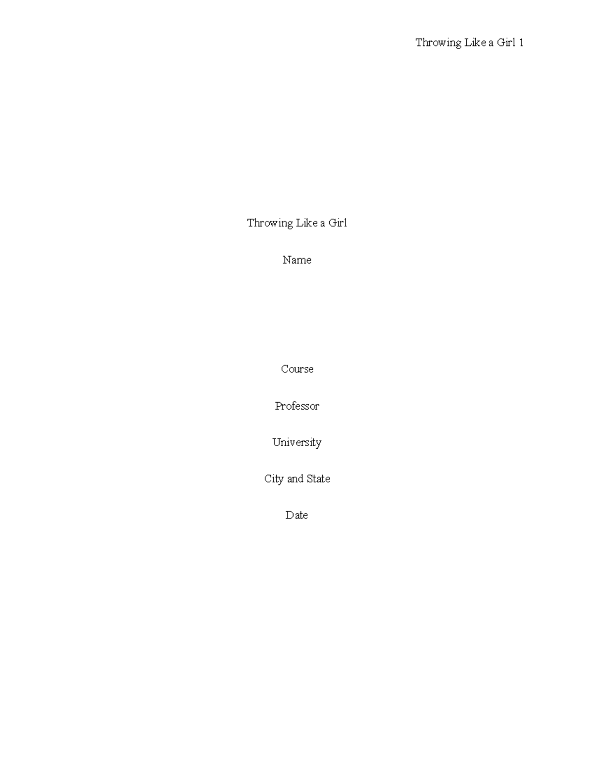 Throwing Like a Girl Throwing Like a Girl Name Course Professor