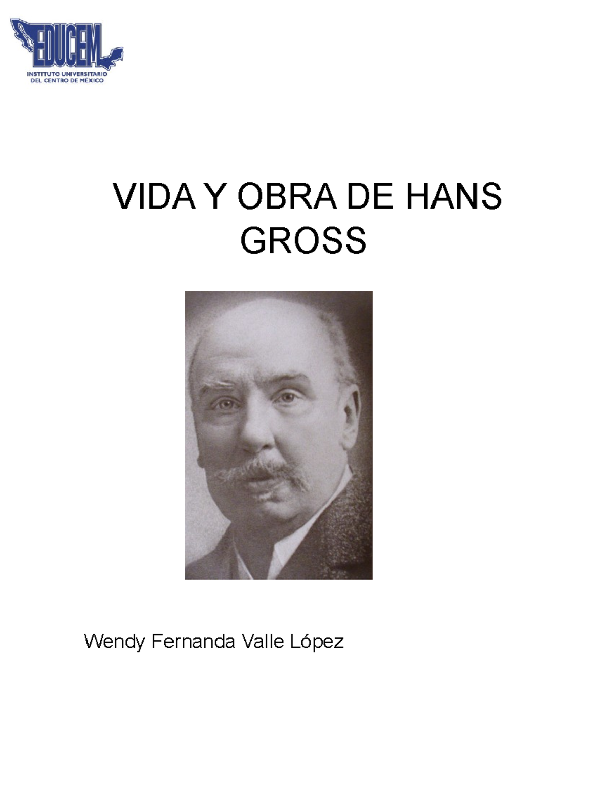 Titulo Vida y obra de Hans Gross VIDA Y OBRA DE HANS GROSS Wendy