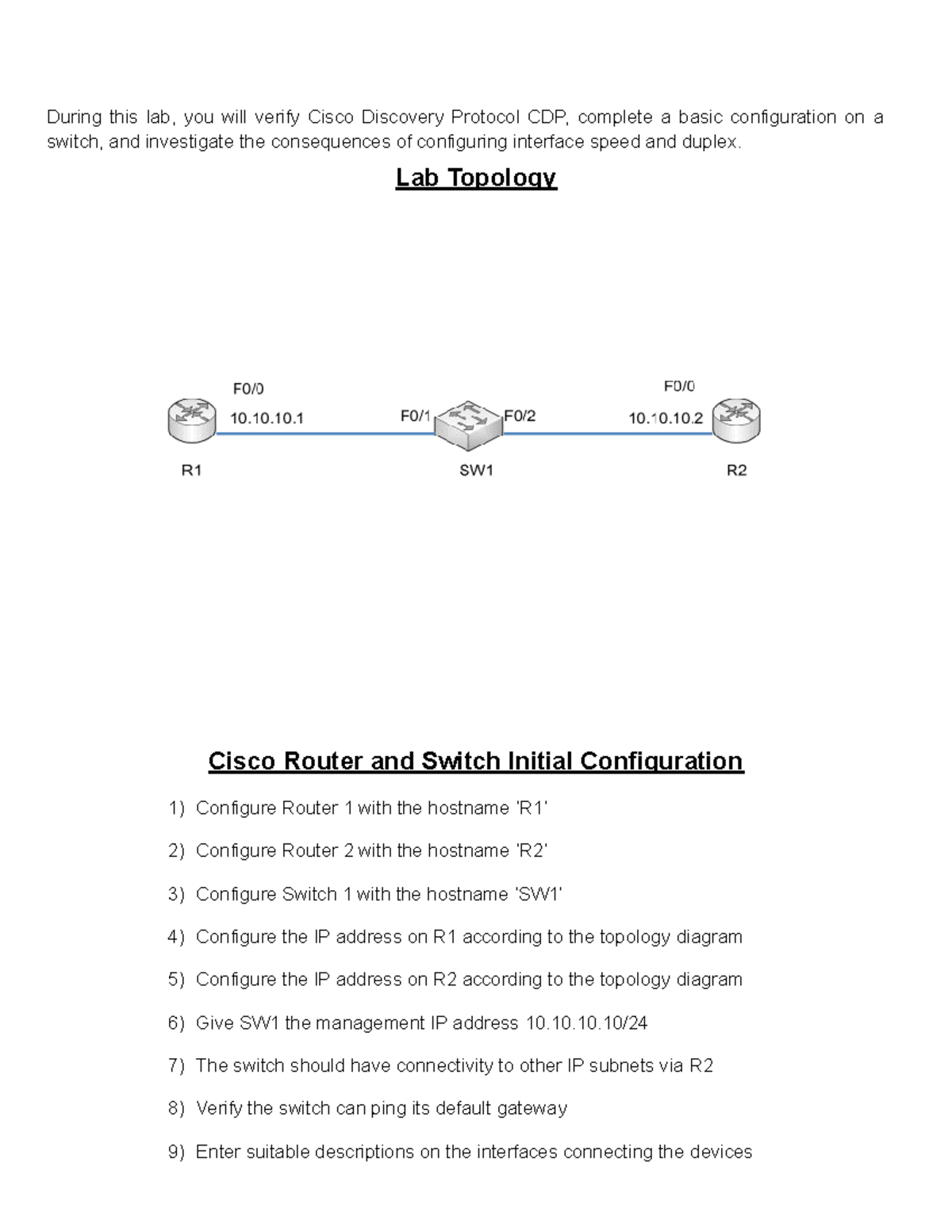 Cisco Router and Switch Basics During this lab, you will verify Cisco