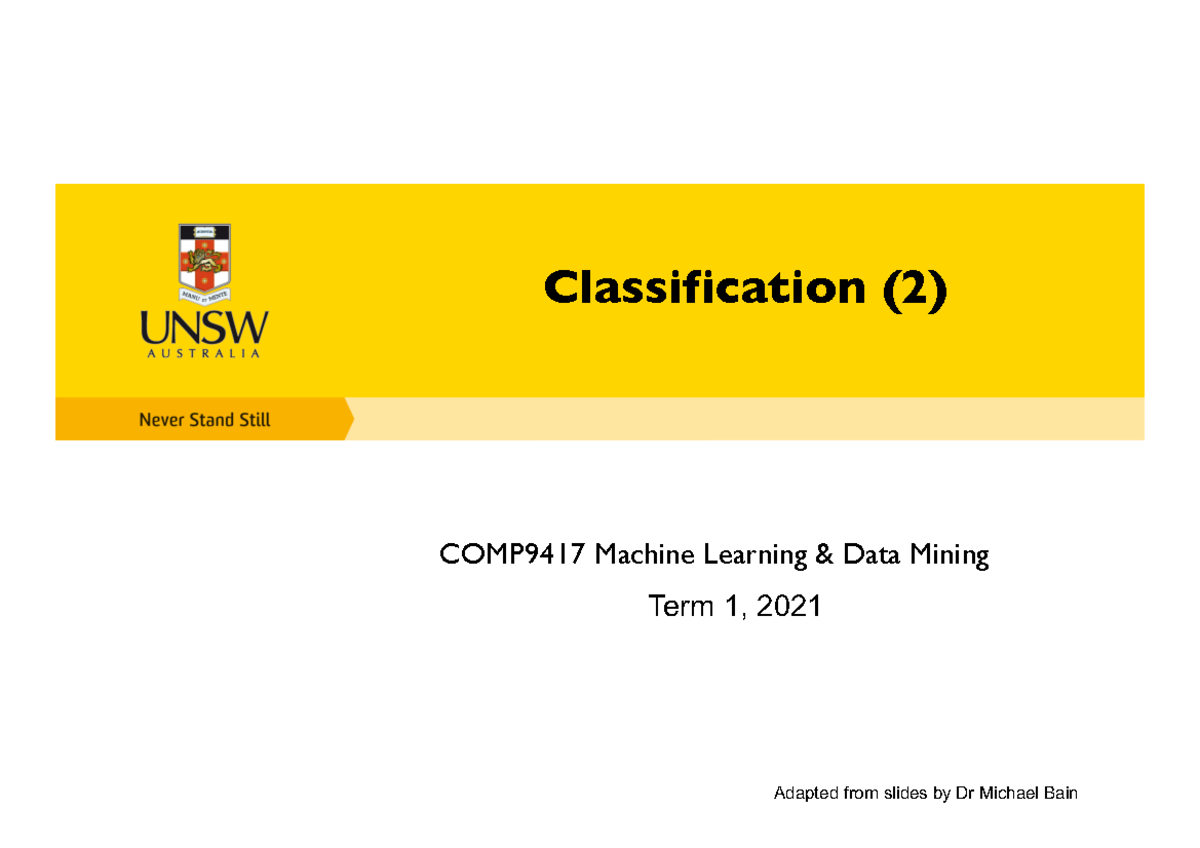 Week3 Classification 2 - Classification (2) COMP9417 Machine Learning ...