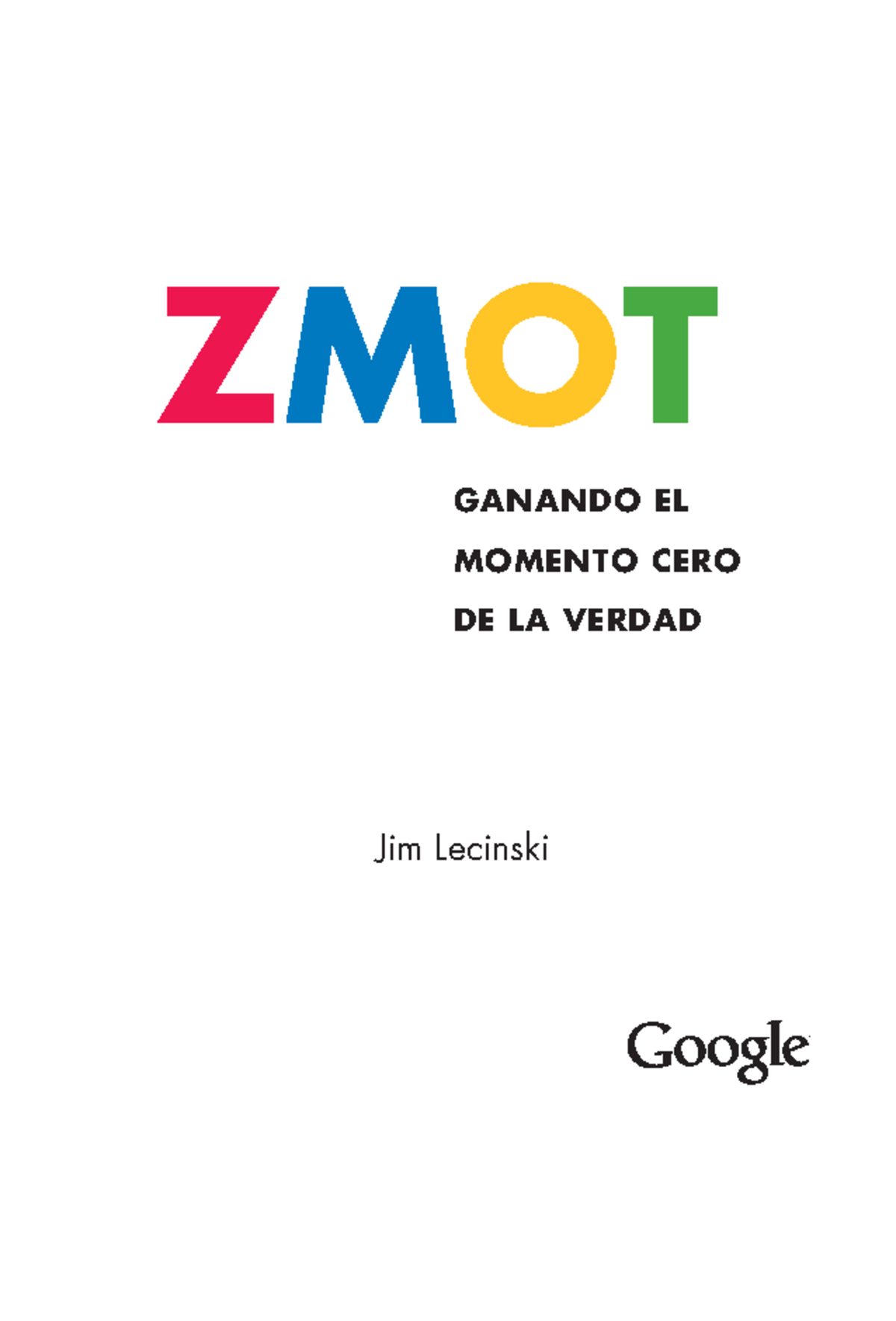 Lecinski, J. (2011 ). El nuevo modelo mental en Ganar en el momento ...