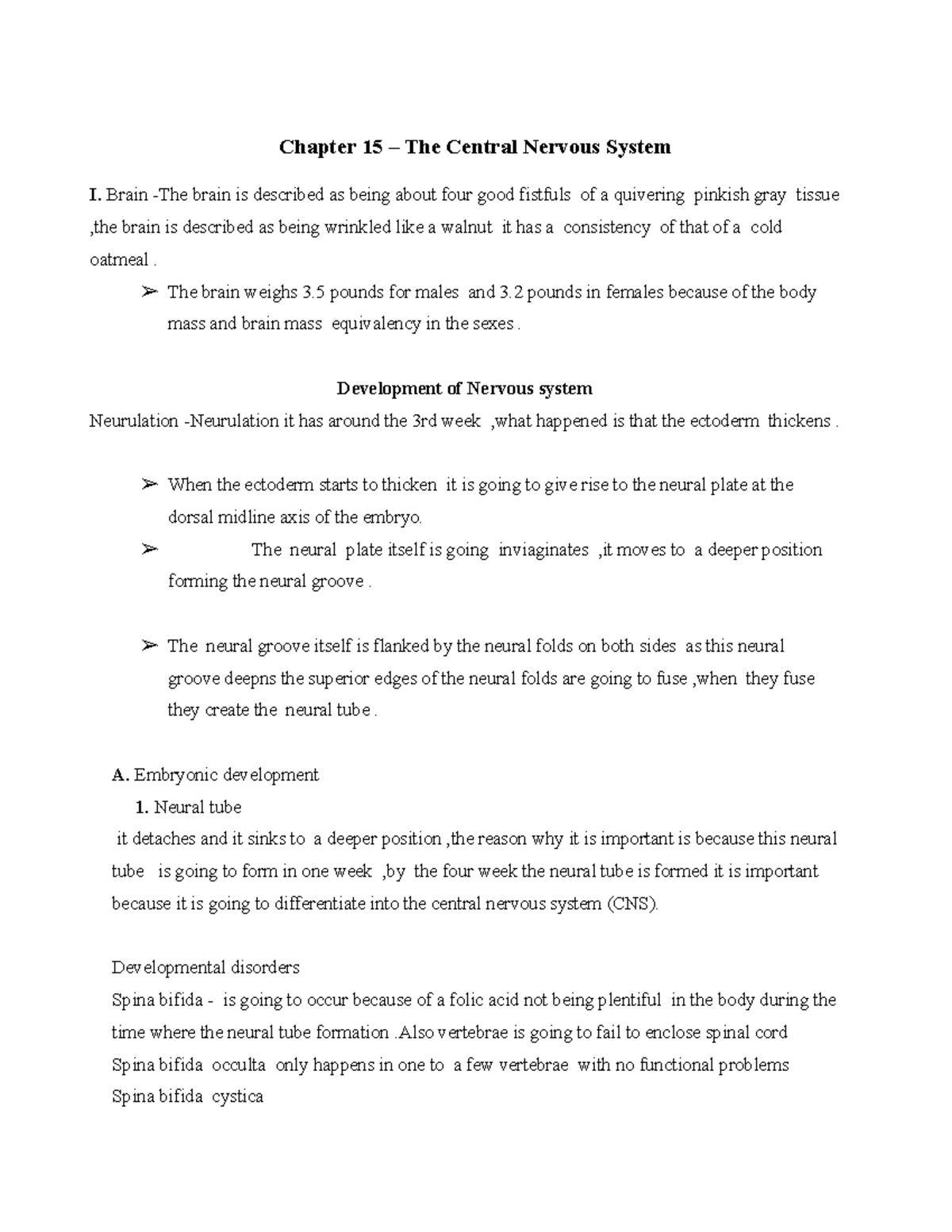 Chapter 15 notes Chapter 15 The Central Nervous System I. Brain The brain is described as