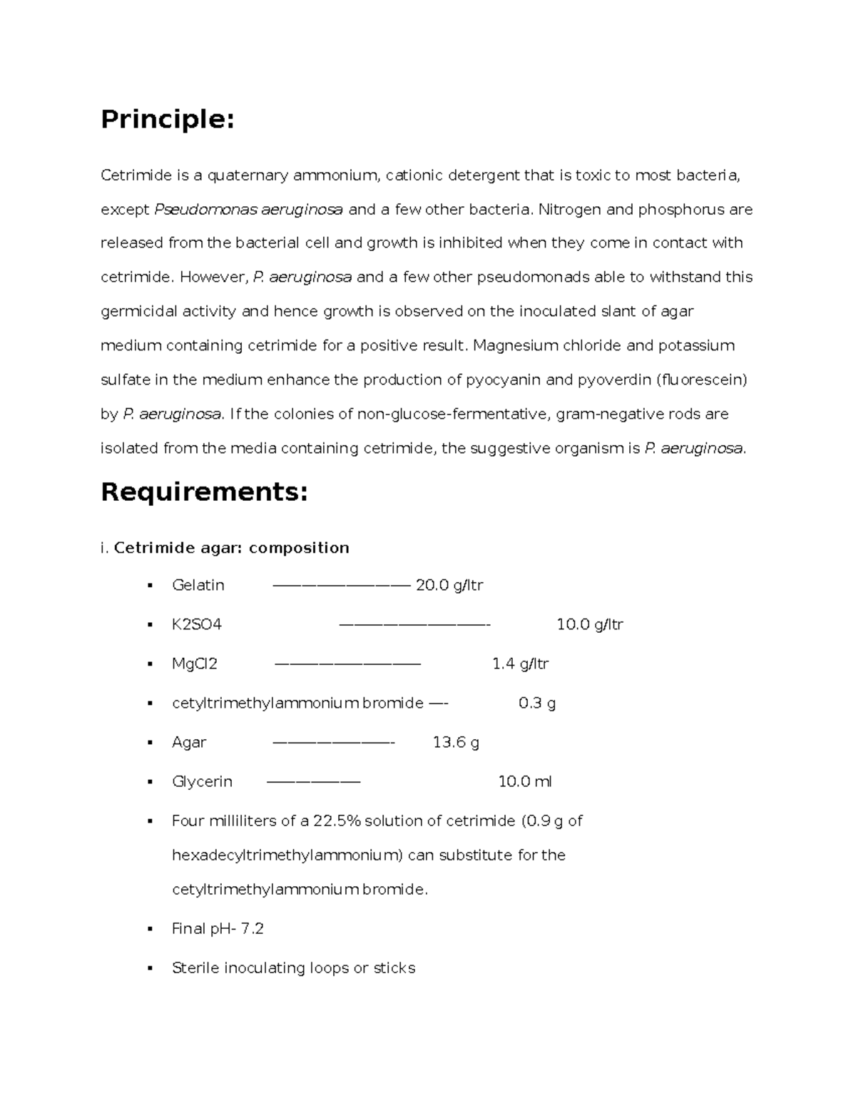 Biology Science 277 Principle Cetrimide is a quaternary ammonium, cationic detergent that is