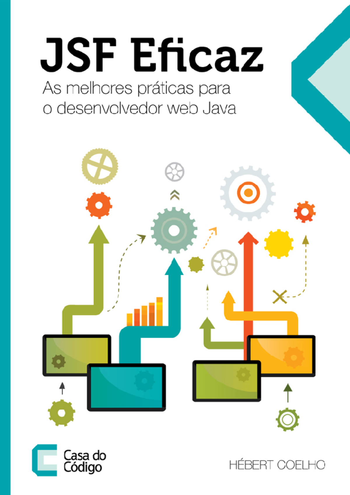 JSF Eficaz - As melhores práticas para o desenvolvedor web Java - Casa ...