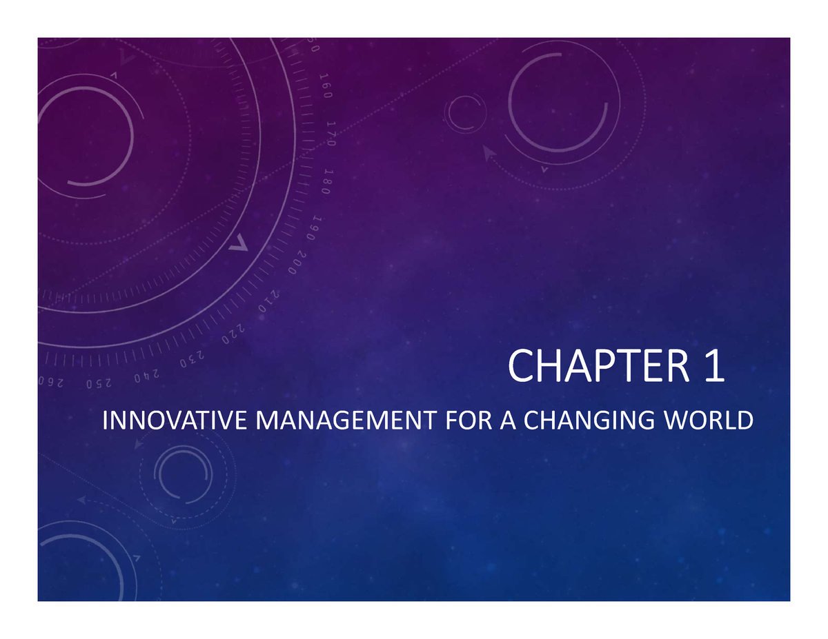 Ch01 Innovative Management - CHAPTER 1 INNOVATIVE MANAGEMENT FOR A ...