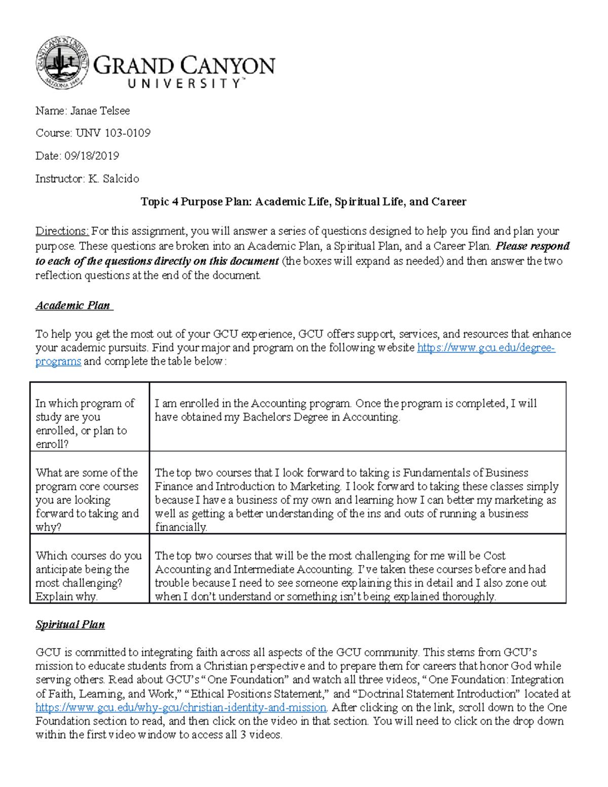 UNV-103 T4 Purpose Plan Online - Name: Janae Telsee Course: UNV Date ...