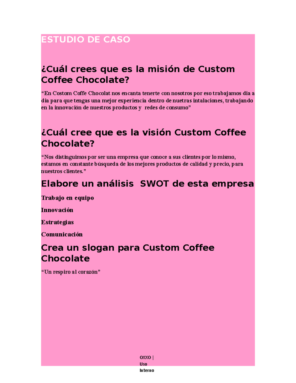 Estudio de Caso ESTUDIO DE CASO ¿Cuál crees que es la misión de