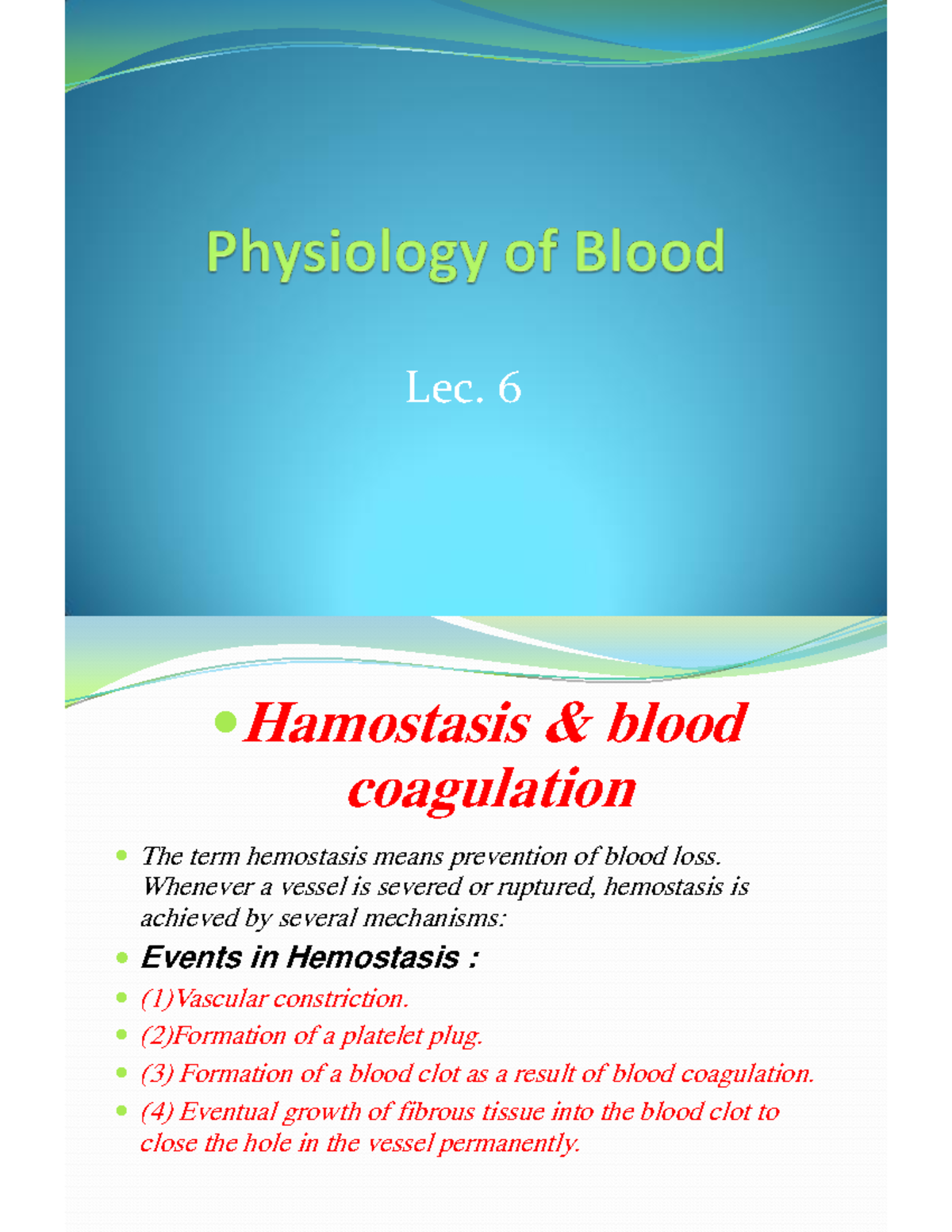 Physiology of Blood 6 Lec. 6 Hamostasis & blood coagulation The term