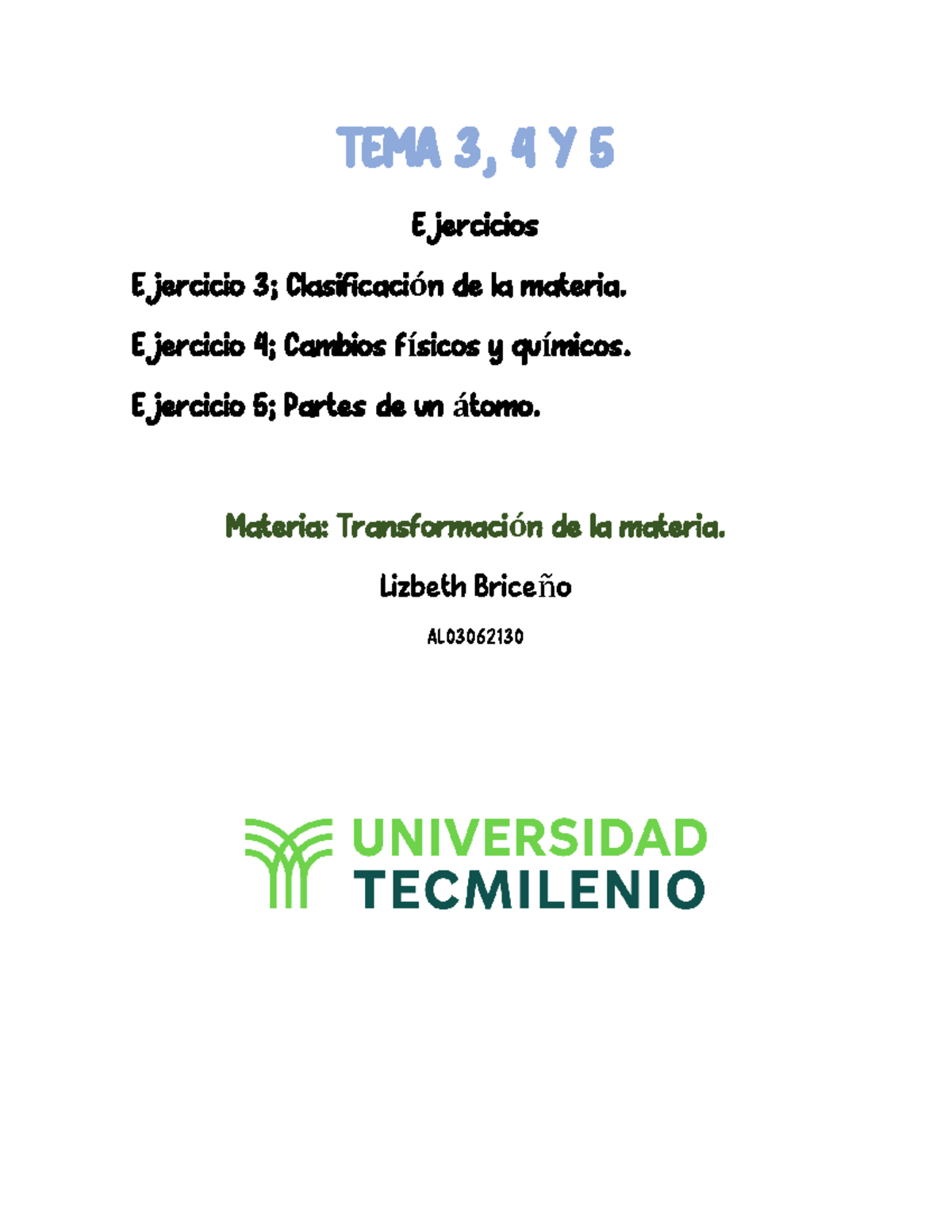 TEMA 3, 4 Y 5. Ejercicios - TEMA 3, 4 Y 5 Ejercicios Ejercicio 3 ...