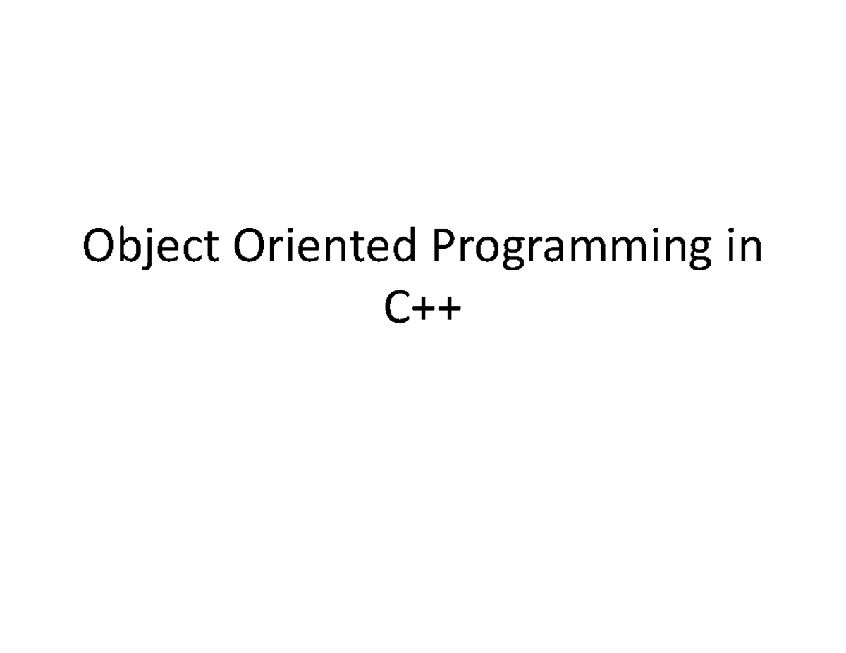 Lecture 8 - Object Oriented Programming in C++ - Object Oriented ...