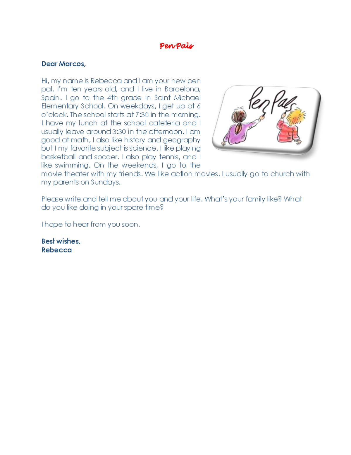 Pen Pals - Jajjja - Pen Pals Dear Marcos, Hi, my name is Rebecca and I ...