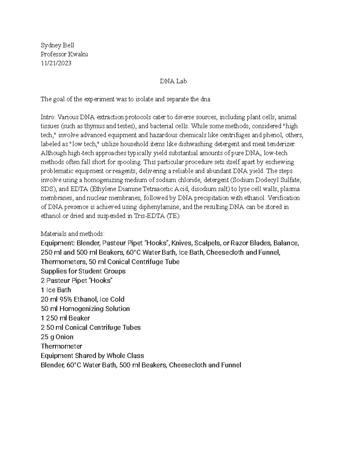 Dna lab report Sydney Bell Professor Kwaku 11/21/ DNA Lab The goal of