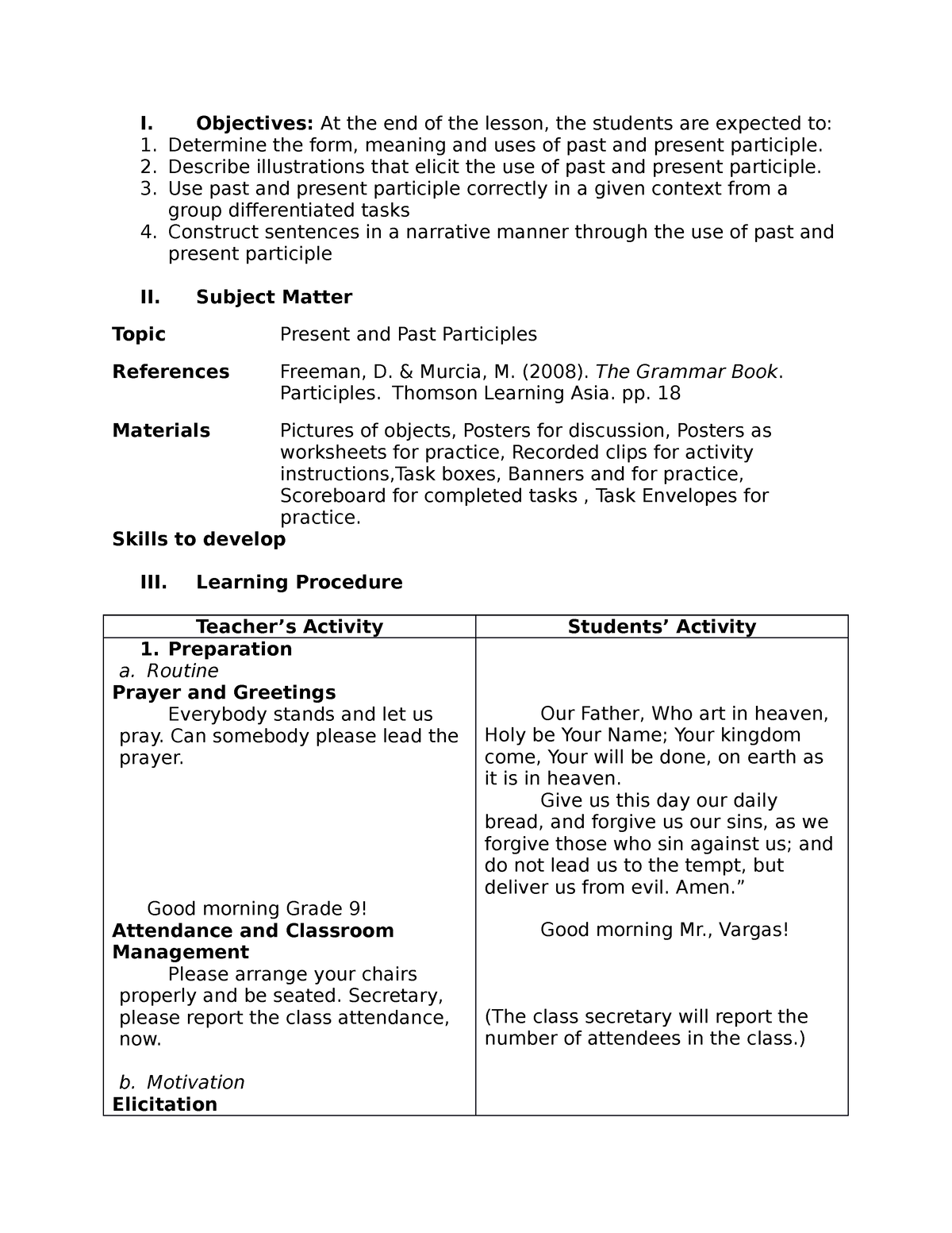 A Detailed Lesson Plan in English for Grade 10 - I. Objectives: At the ...