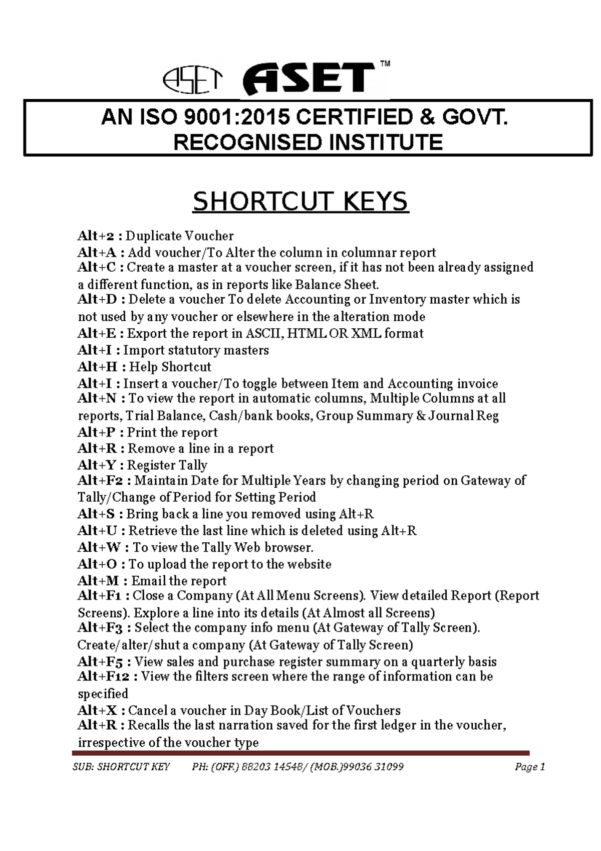 More Shortcuts KEYS TALLY NOTES SHORTCUT KEYS Alt+2 Duplicate