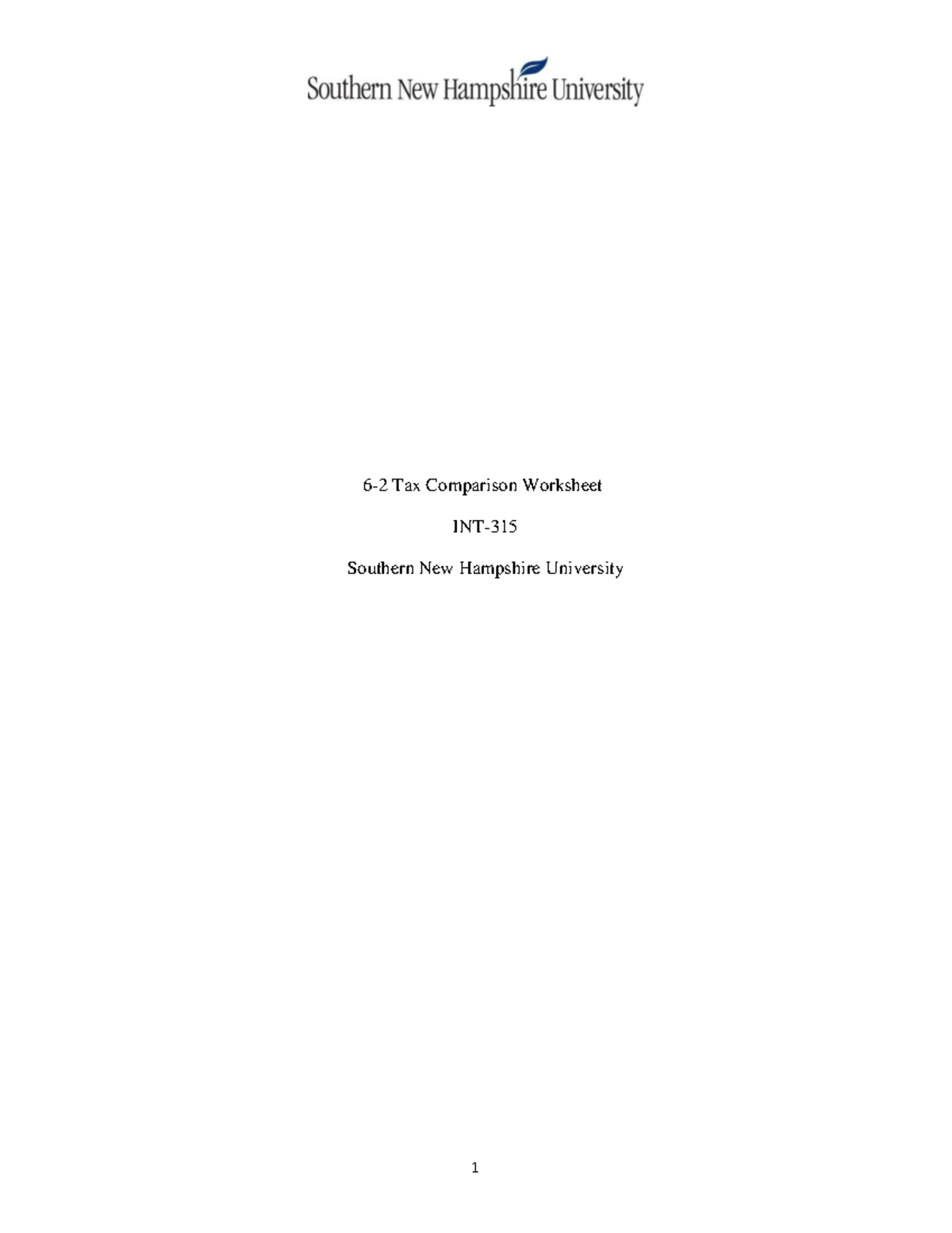 INT 315 Module Six Worksheet - 6-2 Tax Comparison Worksheet INT ...