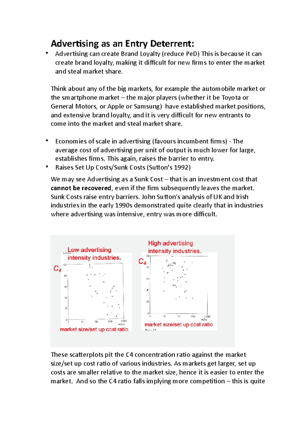 Advertising as an Entry Deterrent Think about any of the big markets