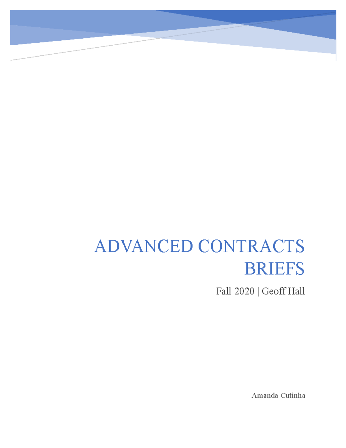 Advanced Contracts Briefs - Hall Fall 2020 - Amanda Cutinha ADVANCED ...