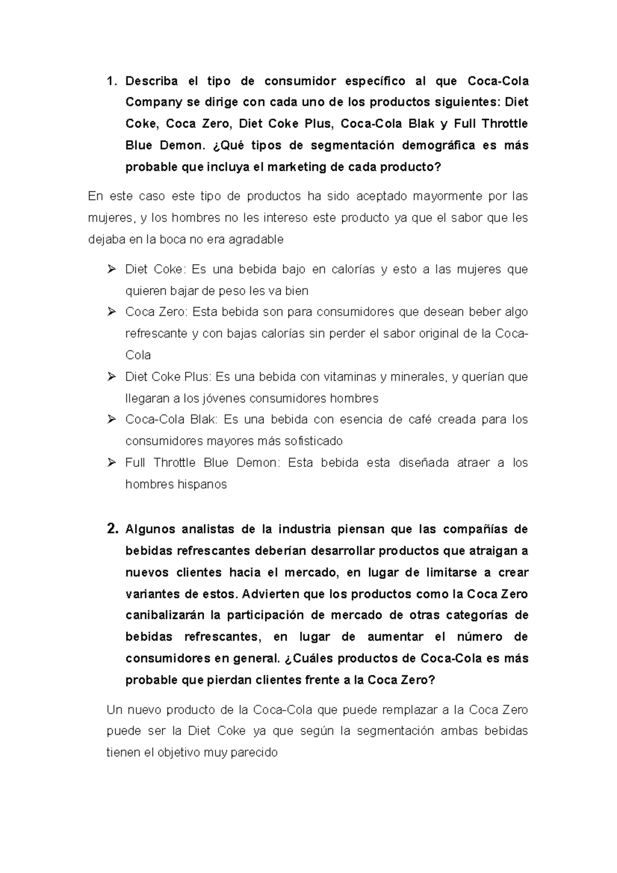 Estudio caso 1 Caso coca cola 1. Describa el tipo de consumidor
