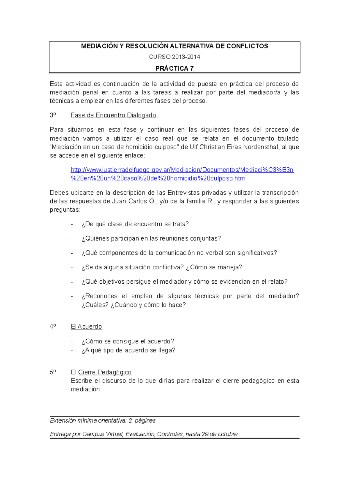 Práctica 7 Enunciado Fases De La Mediacion 2ª Parte - MEDIACIÓN Y ...