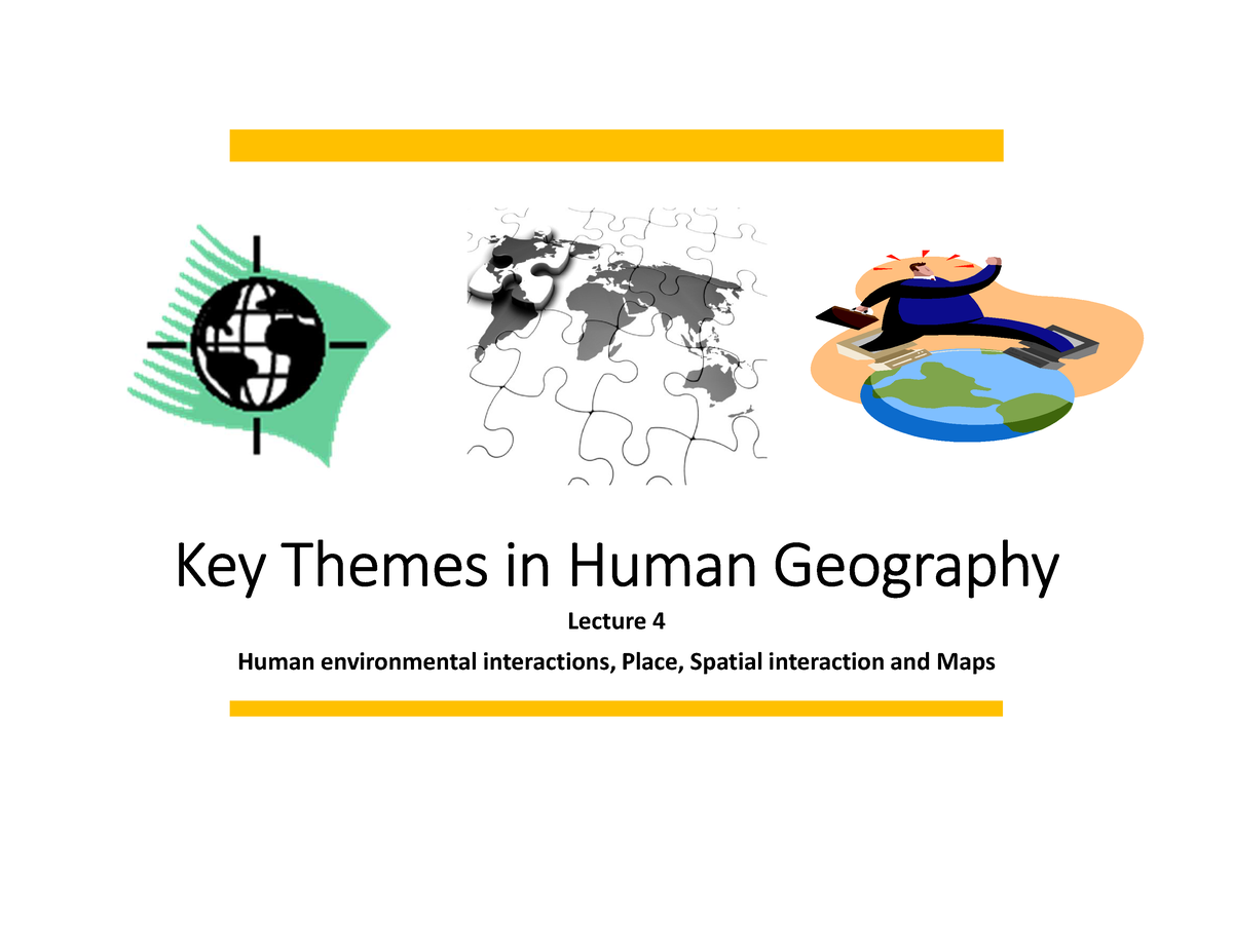 lecture-4-key-themes-in-human-geography-part-4-key-themes-in-human