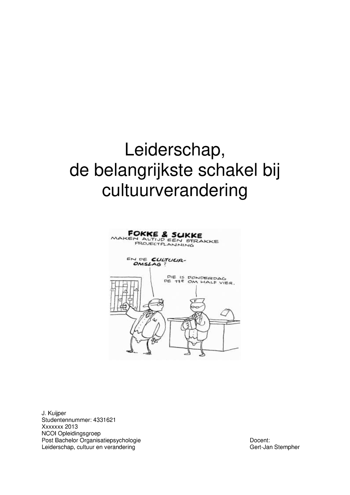 Moduleopdracht Leiderschap Cultuurverandering - Leiderschap, De ...