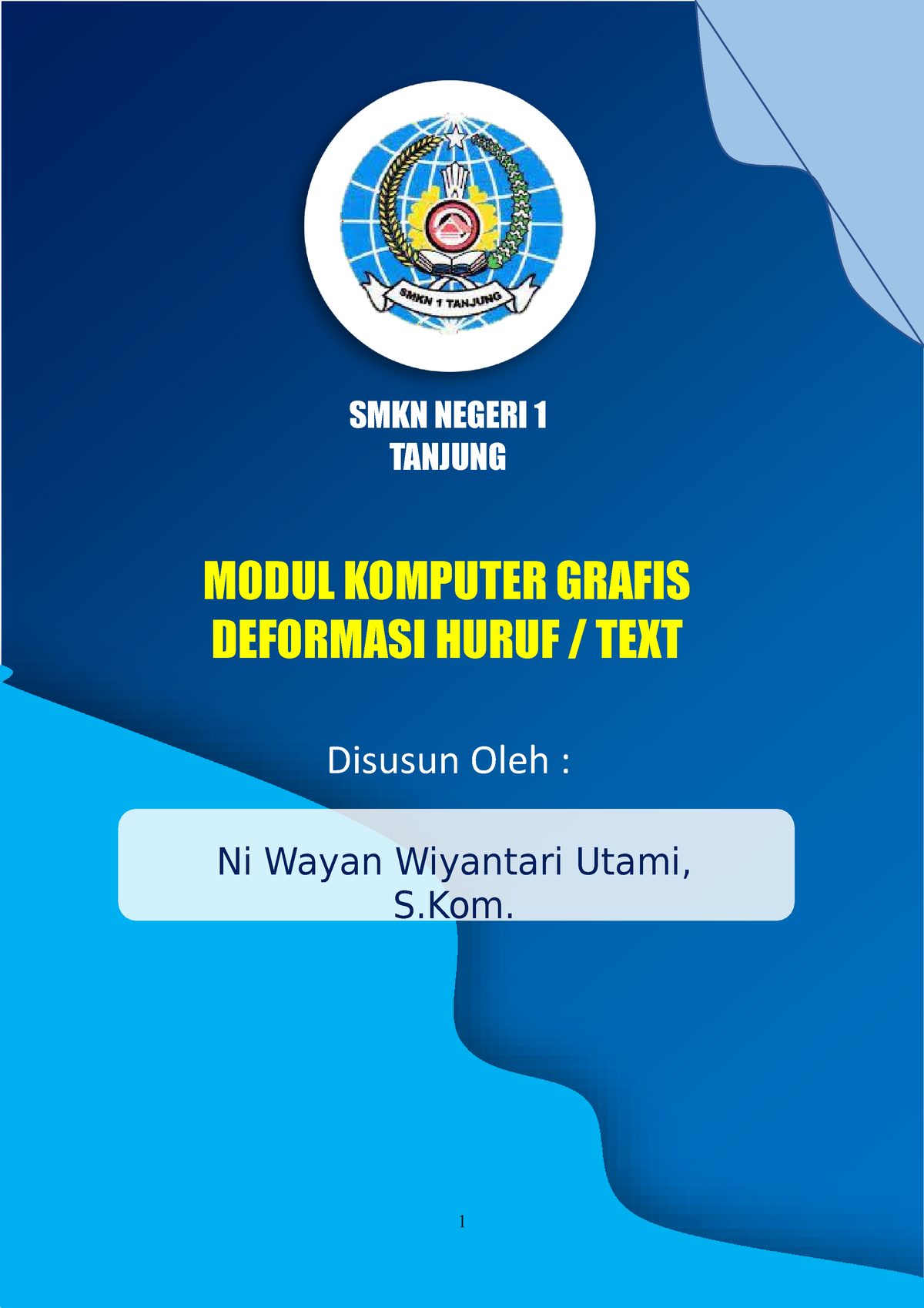 Modul - SMKN NEGERI 1 TANJUNG MODUL KOMPUTER GRAFIS DEFORMASI HURUF