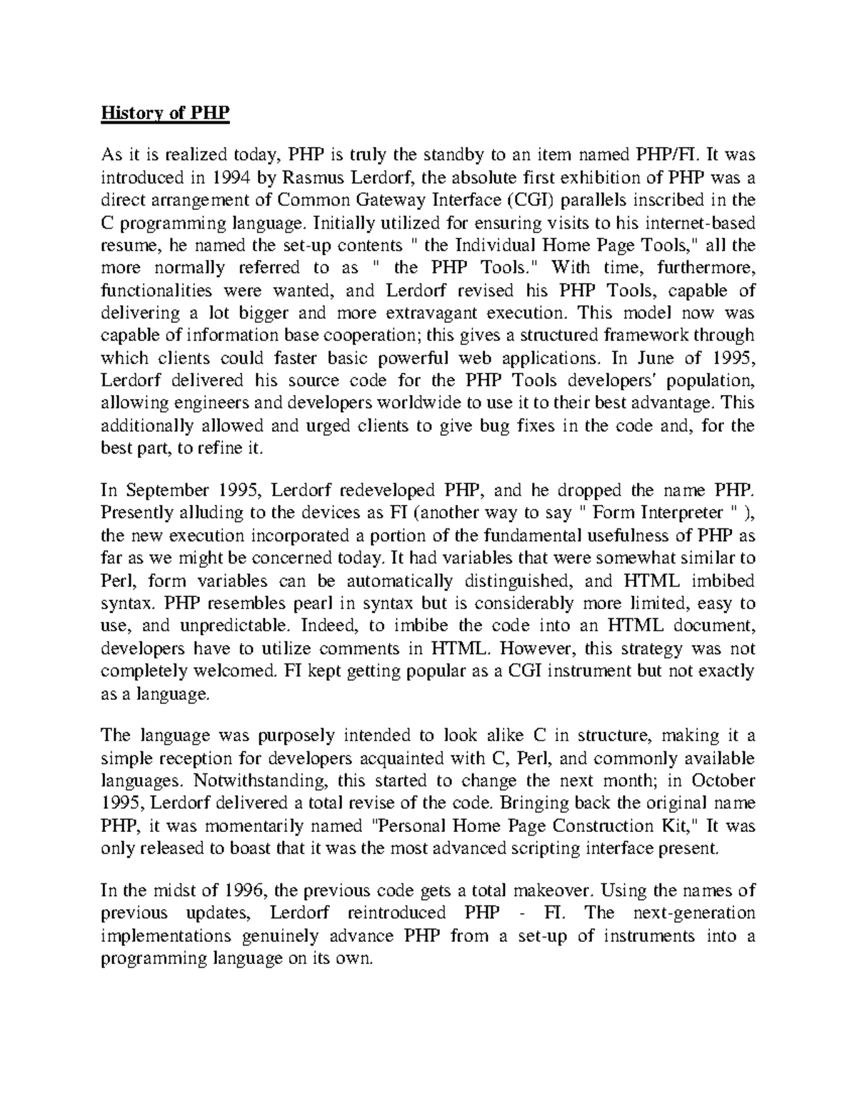 History of PHP - It was introduced in 1994 by Rasmus Lerdorf, the ...