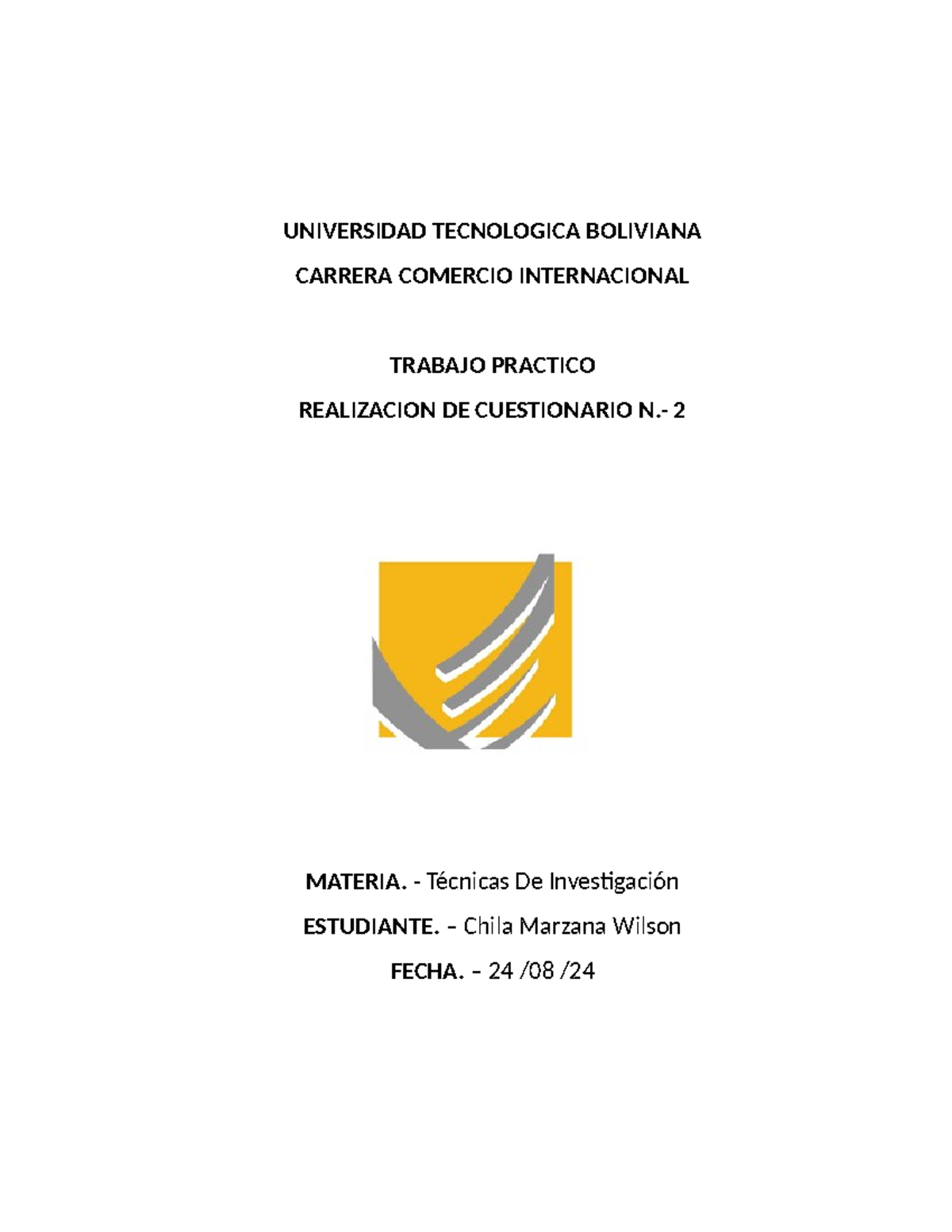 Cuestionario - wrqq - UNIVERSIDAD TECNOLOGICA BOLIVIANA CARRERA ...