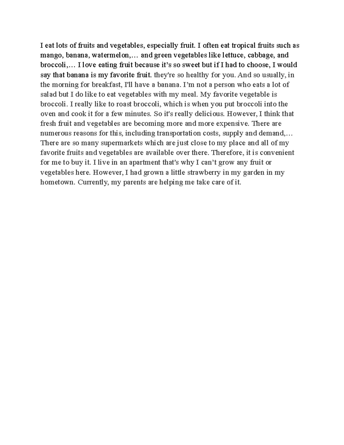 Fruit and vegetable it's just an short essay I eat lots of fruits