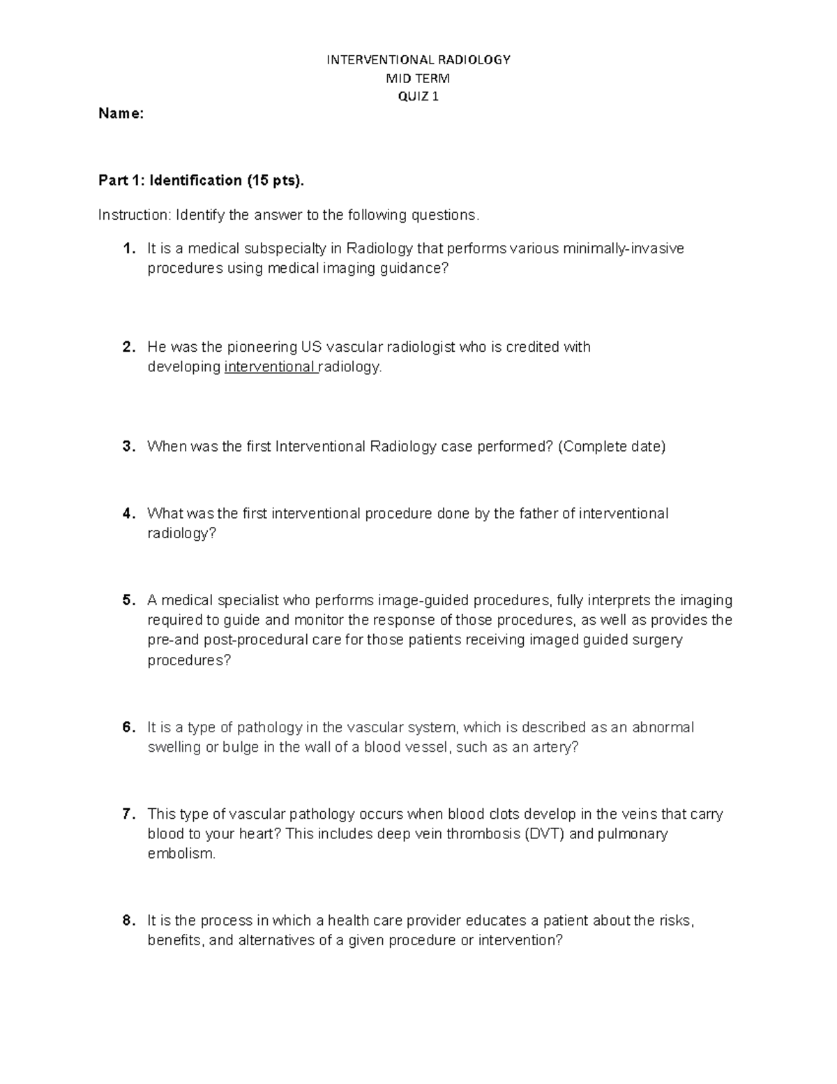 Midterm quiz 1 quizes INTERVENTIONAL RADIOLOGY MID TERM QUIZ 1 Name