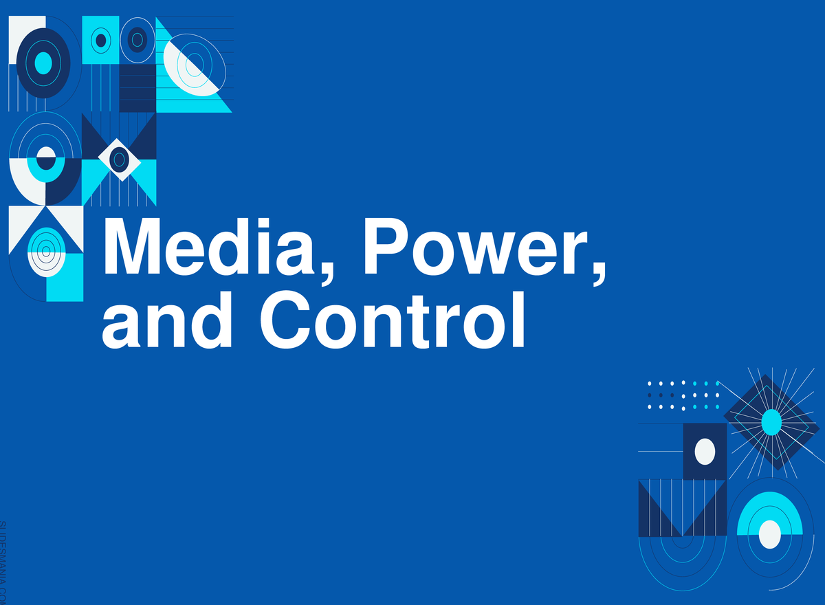 Media, Power, and Control Media, Power, and Control Media, Power, and