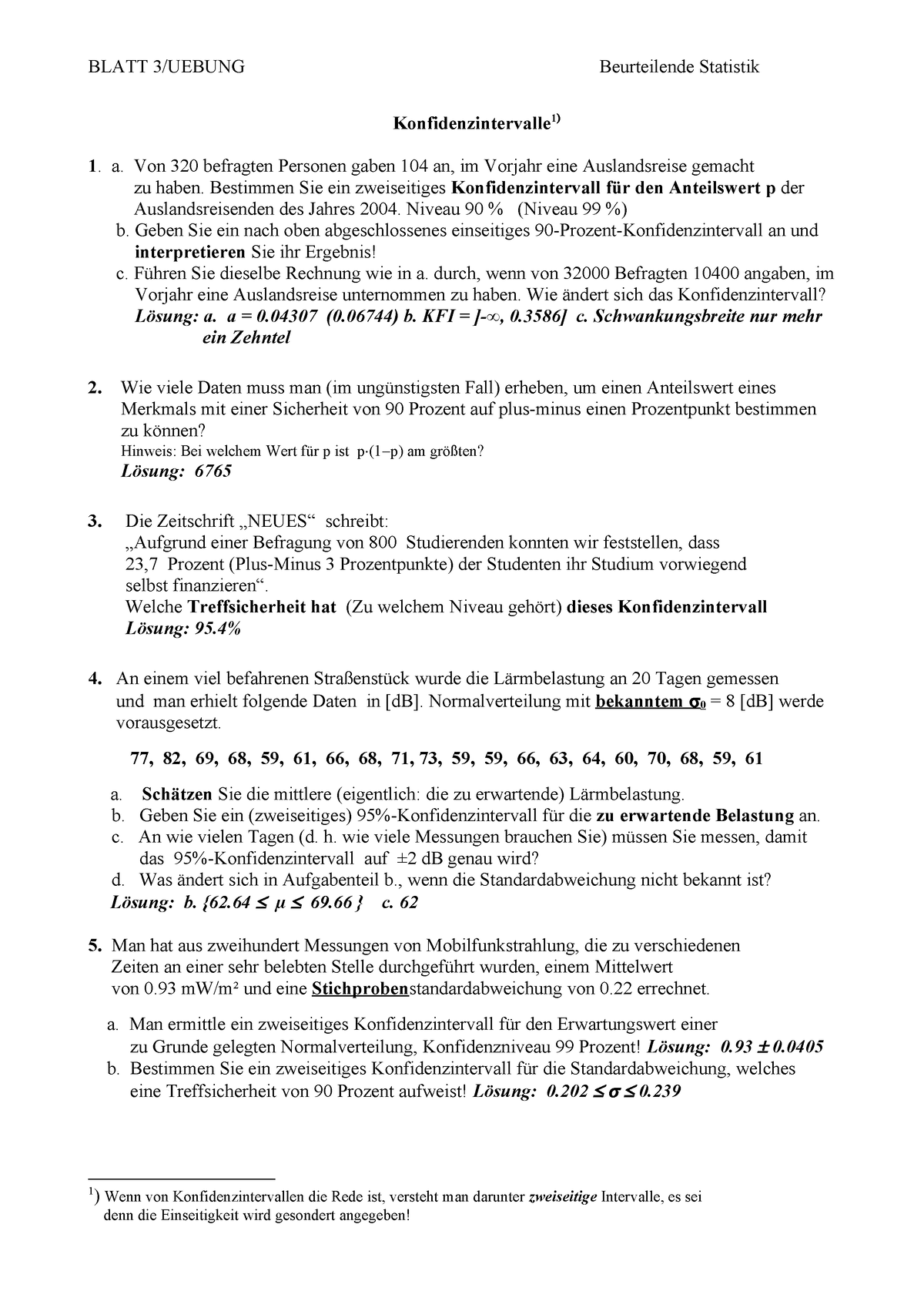 Übungsblatt 3 UE - Konfidenzintervalle 1 ) a. Von 320 befragten ...