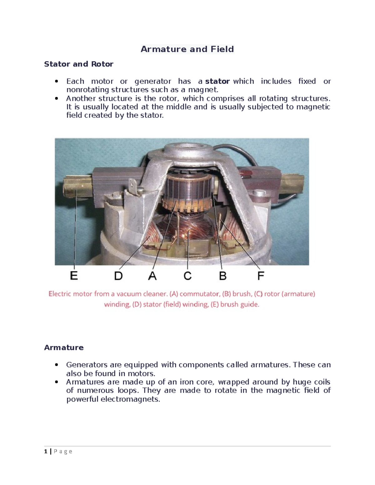 Armature and Field Armature and Field Stator and Rotor Each motor or