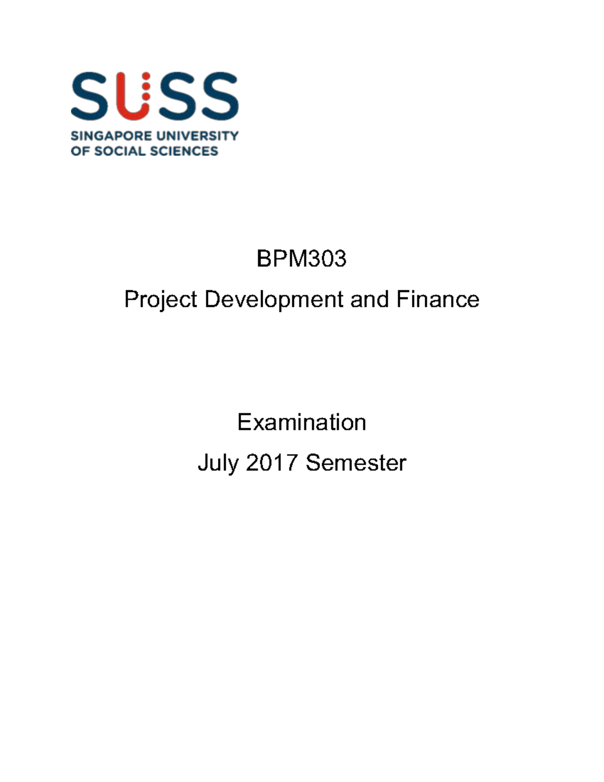 BPM303_Jul2017_Exam_Attempt - BPM 303 Project Development And Finance ...