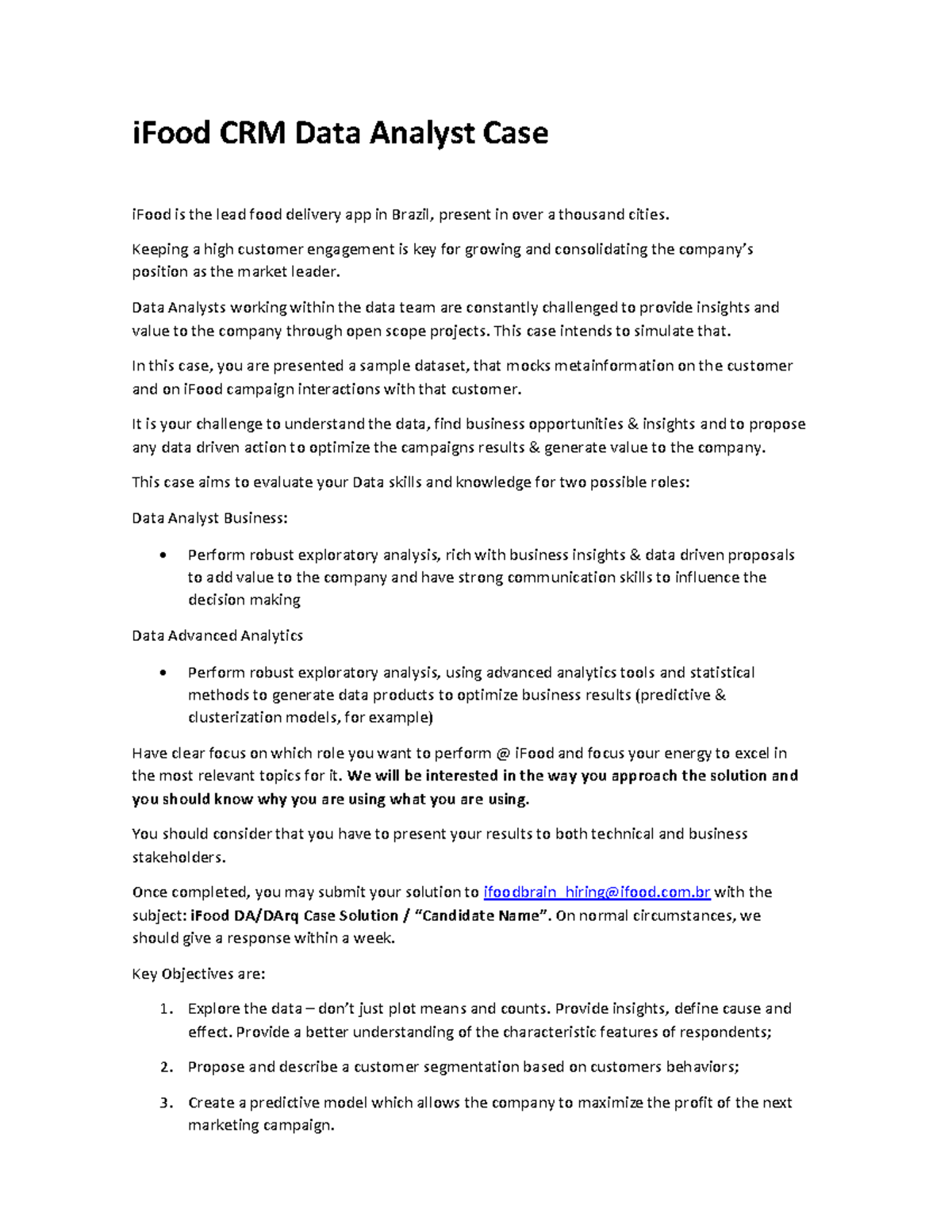 I Food Data Analyst Case iFood CRM Data Analyst Case iFood is the