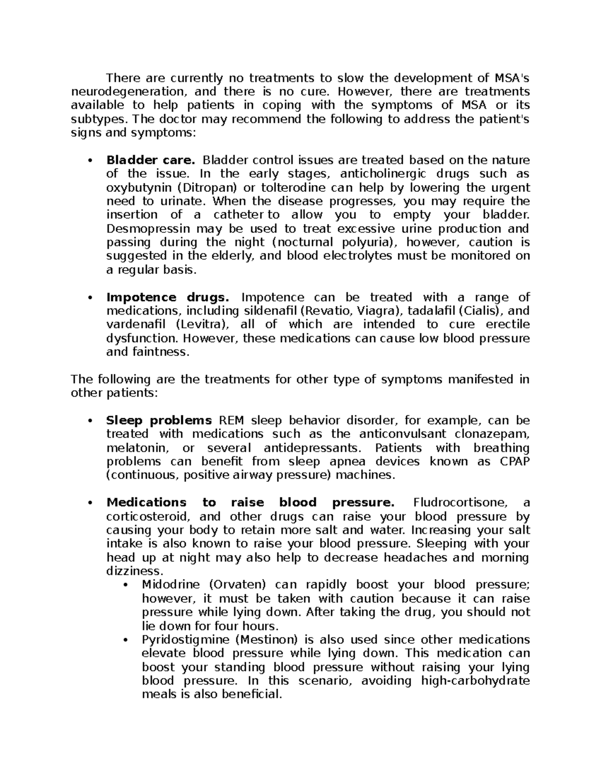 MSA Treatment Descibe There are currently no treatments to slow the