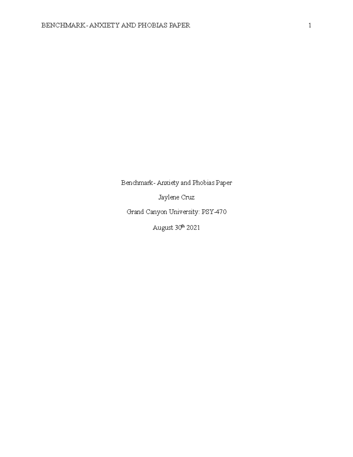 PSY-470 Benchmark Anxiety and Phobias Paper - Benchmark- Anxiety and ...