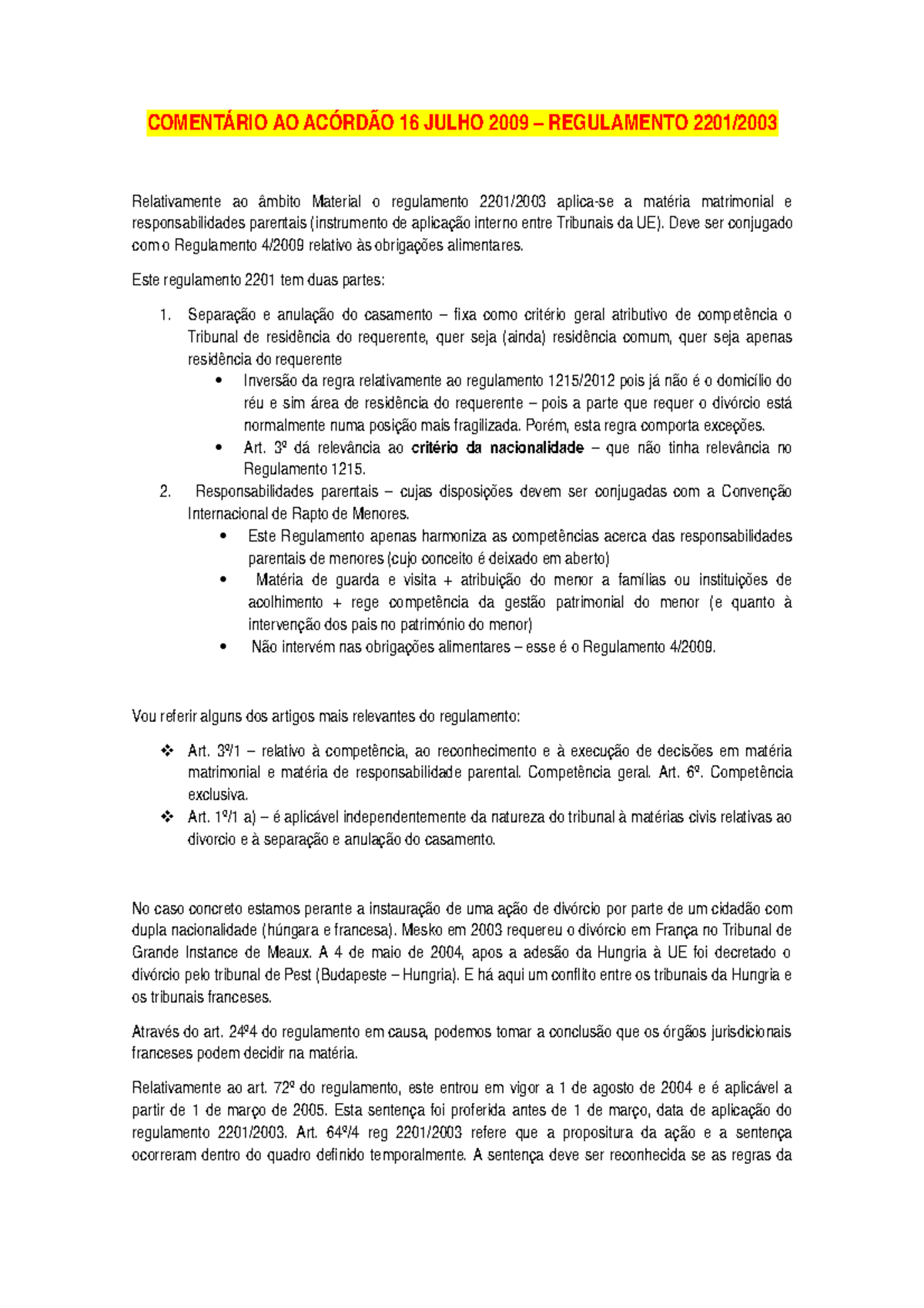 Aulas Praticas Processo Coment Rio Ao Ac Rd 16 Julho 09 Regulamento 21 Relativamente Ao Mbito Material Regulamento 21 03 Aplica Se Mat Ria Studocu