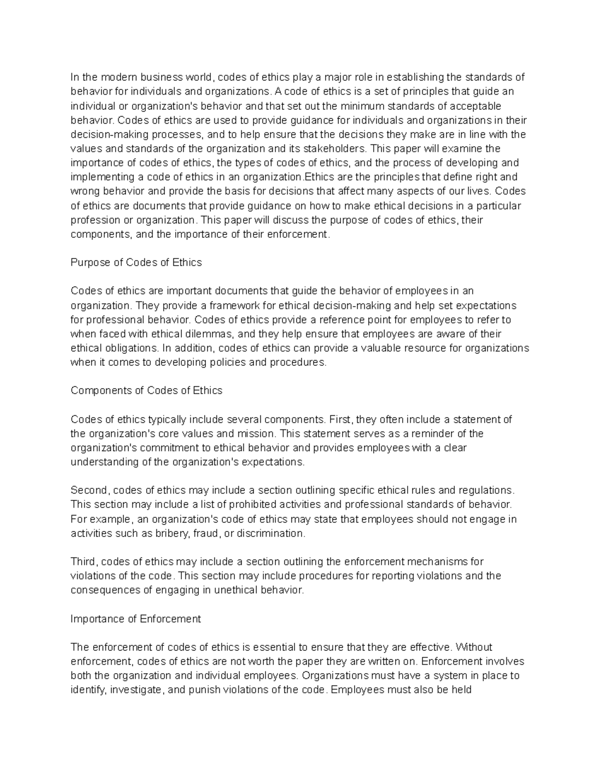 Codes of ethics A code of ethics is a set of principles that guide an