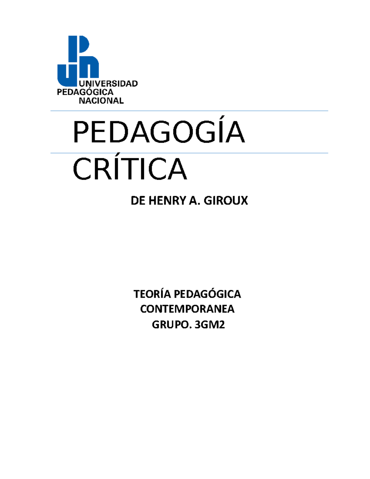 Pedagogía Crítica de Henry Giroux PEDAGOGÍA CRÍTICA DE HENRY A. GIROUX TEORÍA PEDAGÓGICA Studocu