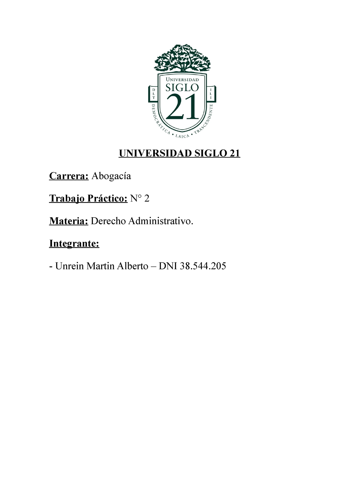 TP 2 Derecho Administrativo - UNIVERSIDAD SIGLO 21 Carrera: Abogacía ...