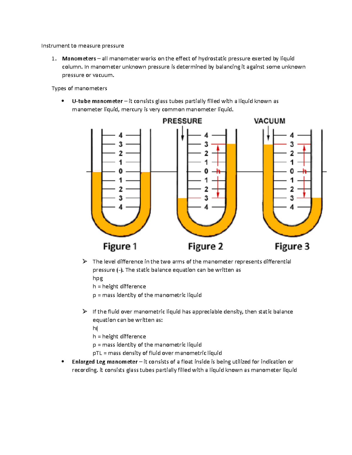 Instrument to measure pressure Manometers all manometer works on