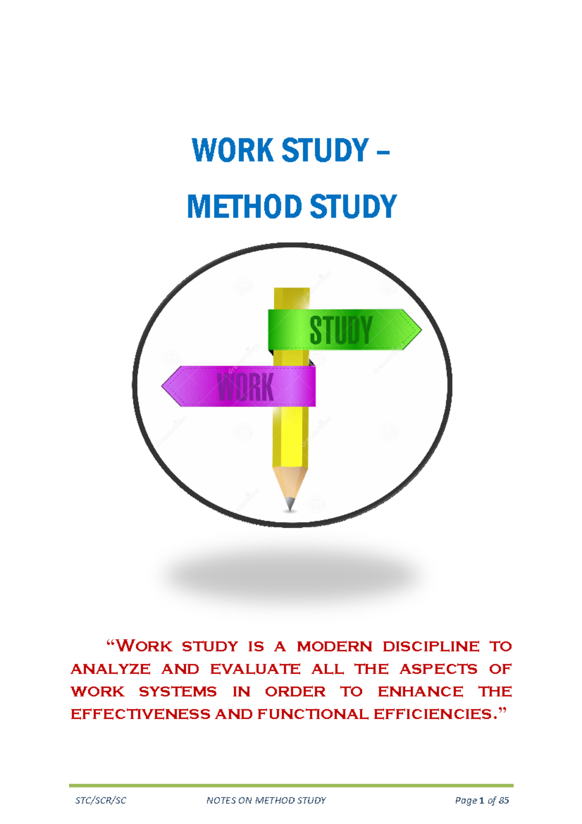 Method Study Notes 1 - STC/SCR/SC NO WORK STUDY METHOD STUDY “Work ...